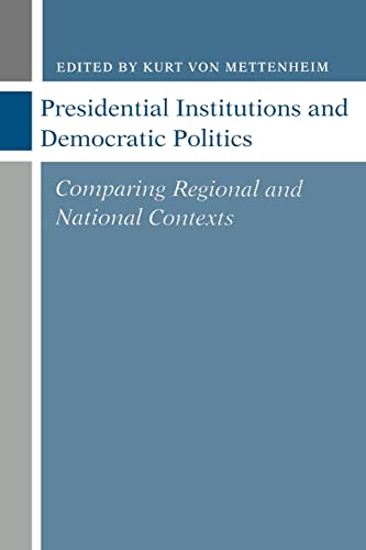 Beispielbild fr Presidential institutions and democratic politics : comparing regional and national contexts. zum Verkauf von Kloof Booksellers & Scientia Verlag