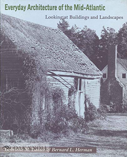 Stock image for Everyday Architecture of the Mid-Atlantic : Looking at Buildings and Landscapes for sale by Better World Books