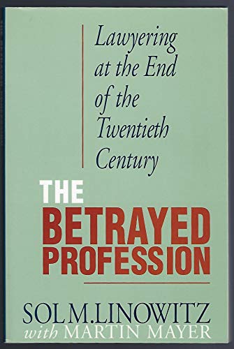Beispielbild fr The Betrayed Profession: Lawyering at the End of the Twentieth Century zum Verkauf von Books of the Smoky Mountains