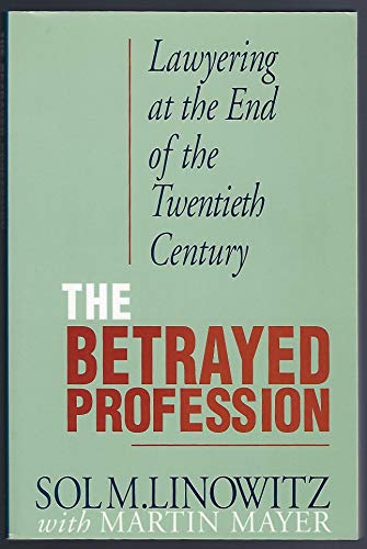 Imagen de archivo de The Betrayed Profession: Lawyering at the End of the Twentieth Century a la venta por Wonder Book