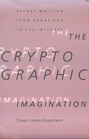 Stock image for The Cryptographic Imagination: Secret Writings From Edgar Allen Poe to the Internet (Parallax: Re-visions of Culture and Society) for sale by The Maryland Book Bank