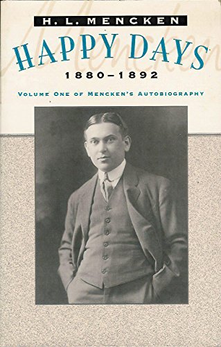 Stock image for Happy Days : Mencken's Autobiography, 1880-1892 for sale by Better World Books