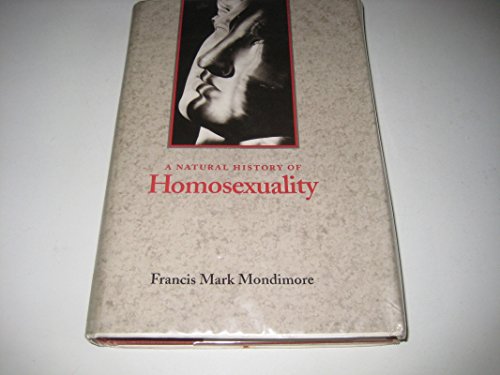 A Natural History of Homosexuality (9780801853494) by Mondimore MD, Dr. Francis Mark