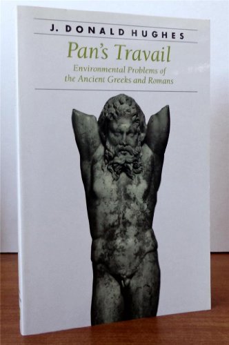 Stock image for Pan's Travail: Environmental Problems of the Ancient Greeks and Romans (Ancient Society and History) for sale by Books of the Smoky Mountains