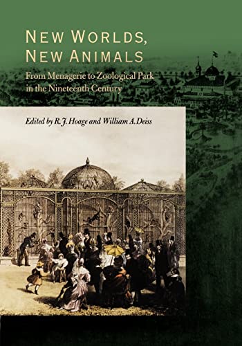 Imagen de archivo de New Worlds, New Animals: From Menagerie to Zoological Park in the Nineteenth Century a la venta por ThriftBooks-Dallas