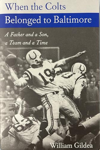 9780801853791: When the Colts Belonged to Baltimore: A Father and a Son, a Team and a Time