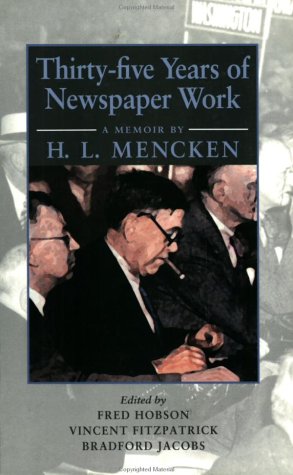 Beispielbild fr Thirty-five Years of Newspaper Work: A Memoir by H. L. Mencken (Maryland Paperback Bookshelf) zum Verkauf von AwesomeBooks