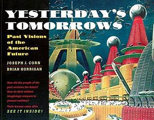 9780801853999: Yesterday's Tomorrows: Past Visions of the American Future