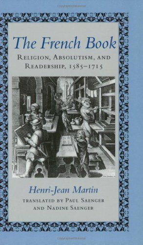 Beispielbild fr The French Book: Religion, Absolutism and Readership, 1585-1715 (The Johns Hopkins Symposia in Comparative History) zum Verkauf von Dunaway Books