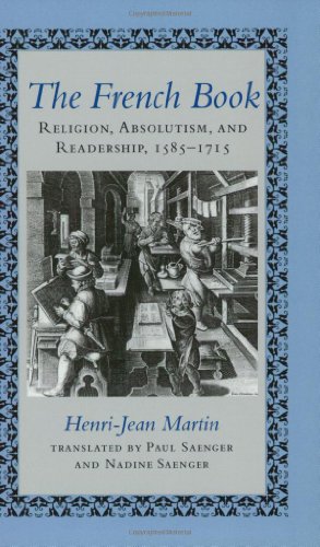 Imagen de archivo de The French Book: Religion, Absolutism and Readership, 1585-1715 (The Johns Hopkins Symposia in Comparative History) a la venta por Dunaway Books