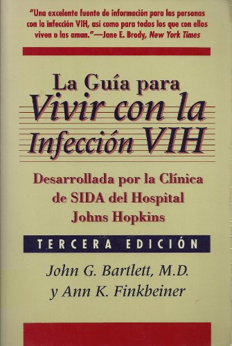 Stock image for Guia Para Vivir Con LA Infeccion VIH: Preparada Por LA Clinica John Hopkins Para El Sida (Tercera Edicion) for sale by "Pursuit of Happiness" Books