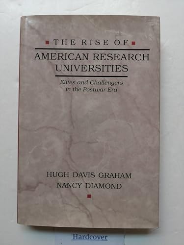 Imagen de archivo de The Rise of American Research Universities : Elites and Challengers in the Postwar Era a la venta por Better World Books: West