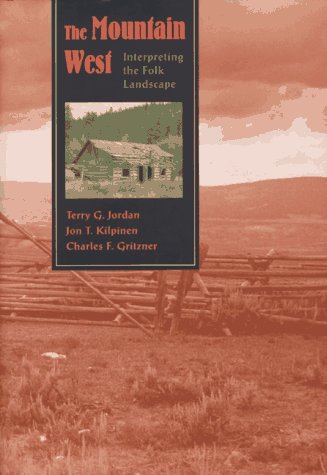Beispielbild fr The Mountain West: Interpreting the Folk Landscape (Creating the North American Landscape) zum Verkauf von SecondSale