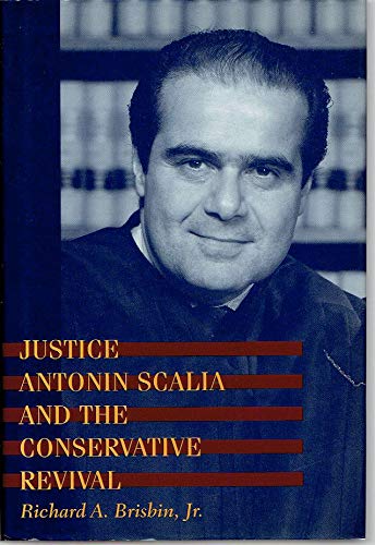 

Justice Antonin Scalia and the Conservative Revival [first edition]