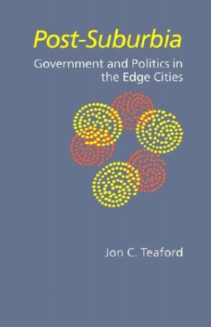 Beispielbild fr Post-Suburbia : Government and Politics in the Edge Cities zum Verkauf von Better World Books