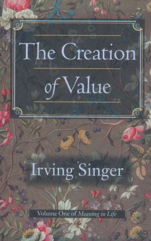 Stock image for The Creation of Value: Meaning in Life for sale by SecondSale