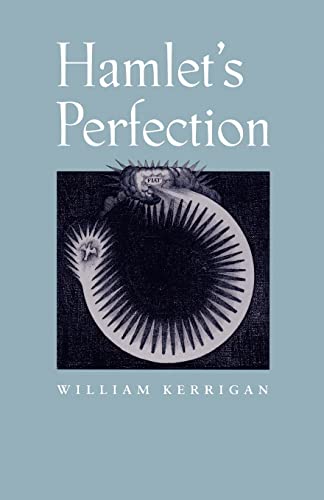 Hamlet's Perfection (9780801854682) by Kerrigan, William