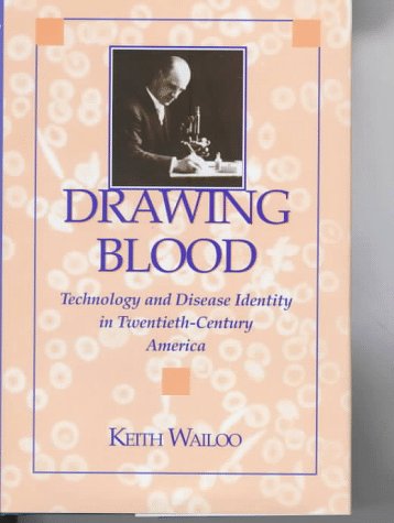 9780801854743: Drawing Blood: Technology and Disease Identity in Twentieth-Century America (The Henry E. Sigerist Series in the History of Medicine)