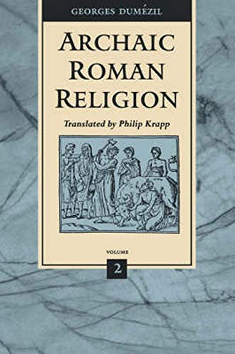 9780801854811: ARCHAIC ROMAN RELIGION: With an Appendix on the Religion of the Etruscans: Volume 2