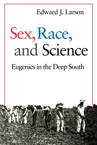 Beispielbild fr Sex, Race, and Science : Eugenics in the Deep South zum Verkauf von Better World Books