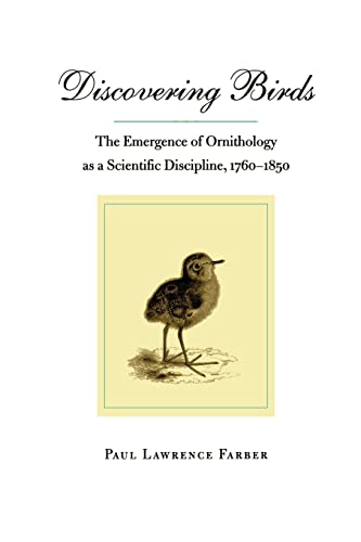 Beispielbild fr Discovering Birds : The Emergence of Ornithology as a Scientific Discipline, 1760-1850 zum Verkauf von Better World Books