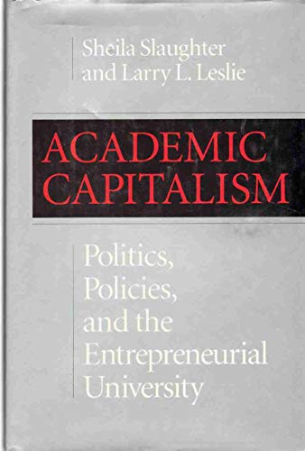 Beispielbild fr Academic Capitalism : Politics, Policies and the Entrepreneurial University zum Verkauf von Better World Books