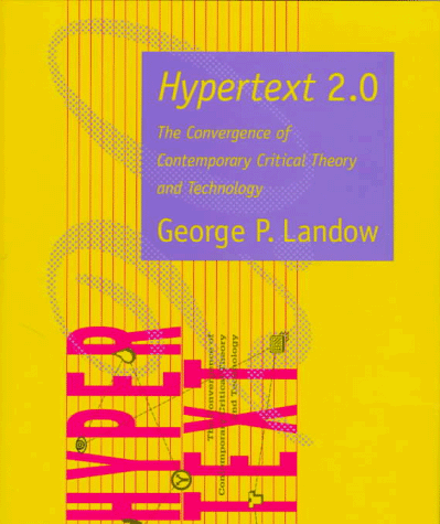Beispielbild fr Hypertext 2.0 : The Convergence of Contemporary Critical Theory and Technology zum Verkauf von Better World Books
