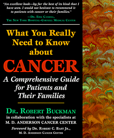 Imagen de archivo de What You Really Need to Know about Cancer: A Comprehensive Guide for Patients and Their Families (Buckman, What You Really Need to Know About Cancer) a la venta por Once Upon A Time Books