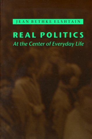 Beispielbild fr Real Politics : At the Center of Everyday Life zum Verkauf von Better World Books