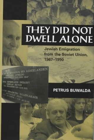 Beispielbild fr They Did Not Dwell Alone : Jewish Emigration from the Soviet Union, 1967-1990 zum Verkauf von Better World Books