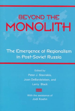 Stock image for Beyond the Monolith: The Emergence of Regionalism in Post-Soviet Russia for sale by ThriftBooks-Atlanta