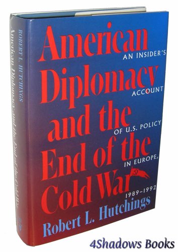 9780801856204: American Diplomacy and the End of the Cold War: An Insider's Account of U.S. Policy in Europe, 1982-1992: An Insider's Account of US Diplomacy in Europe, 1989-1992