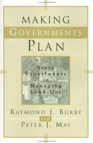 Beispielbild fr Making Governments Plan : State Experiments in Managing Land Use zum Verkauf von Better World Books