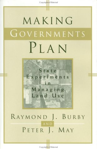 Imagen de archivo de Making Governments Plan: State Experiments in Managing Land Use a la venta por J. HOOD, BOOKSELLERS,    ABAA/ILAB