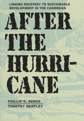 Stock image for After the Hurricane : Linking Recovery to Sustainable Development in the Caribbean for sale by Better World Books Ltd