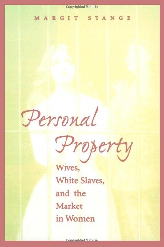 Stock image for Personal Property: Wives, White Slaves, and the Market in Women for sale by Books From California