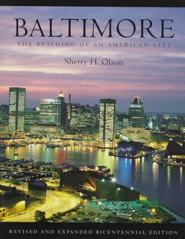 Stock image for Baltimore : The Building of an American City for sale by Better World Books