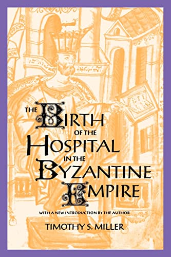 Stock image for The Birth of the Hospital in the Byzantine Empire (Supplement to the Bulletin of the History of Medicine) for sale by Books Unplugged