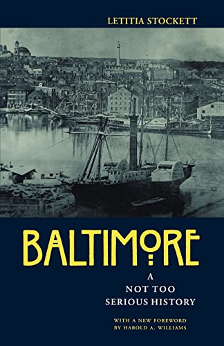 9780801856709: Baltimore: A Not Too Serious History (Maryland Paperback Bookshelf)