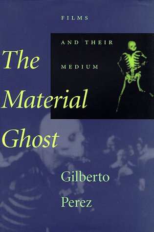 Stock image for The Material Ghost: Films and Their Medium for sale by Wonder Book