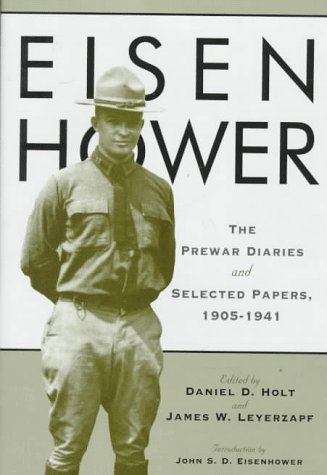 Stock image for Eisenhower : The Pre-War Diaries and Selected Papers, 1905-1941 for sale by Better World Books: West