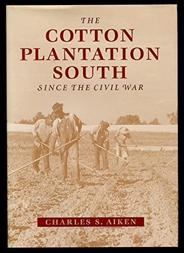The Cotton Plantation South since the Civil War (Creating the North American Landscape)