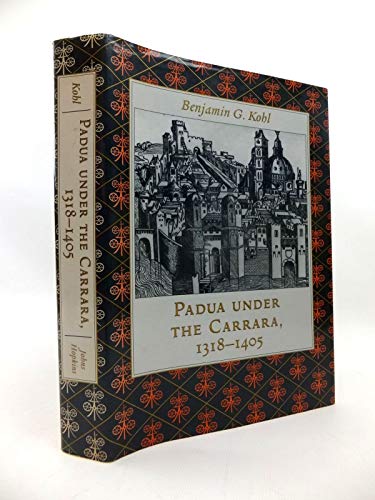 9780801857034: Padua under the Carrara, 1318-1405