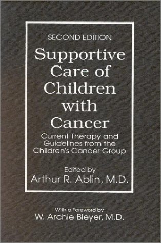 Imagen de archivo de Supportive Care of Children with Cancer: Current Therapy and Guidelines from the Children's Cancer Group (The Johns Hopkins Series in Hematology/Oncology) a la venta por Midtown Scholar Bookstore