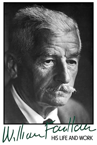 9780801857478: William Faulkner: His Life and Work