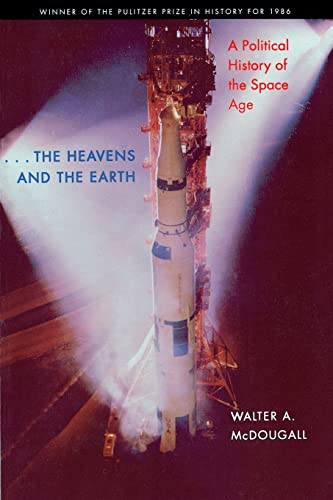 Beispielbild fr the Heavens and the Earth: A Political History of the Space Age zum Verkauf von Goodwill of Colorado