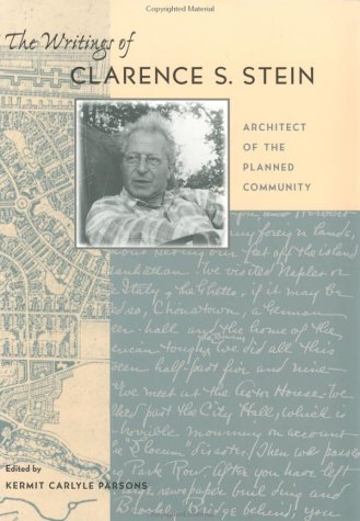 The Writings of Clarence S. Stein: architect of the planned community. Edited by Kermit Carlyle P...