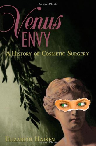 Imagen de archivo de Venus Envy: A History of Cosmetic Surgery a la venta por Save With Sam