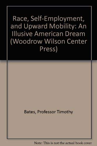 9780801857980: Race, Self-employment and Upward Mobility: An Illusive American Dream