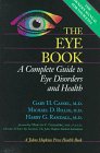 Beispielbild fr The Eye Book : A Complete Guide to Eye Disorders and Health zum Verkauf von Better World Books